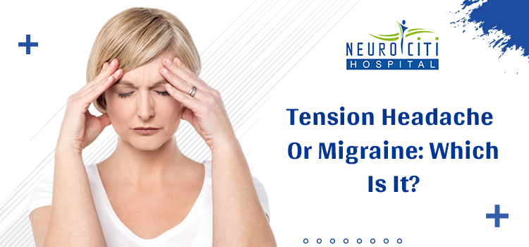 Tension Headache Or Migraine: Which Is It?