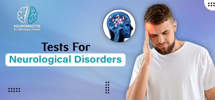 Tests For Neurological Disorders